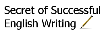 Secret of Successful English Writing - Write as You Speak!