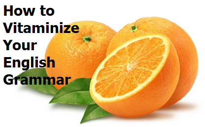 How to Vitaminize Your English Grammar and Boost Your Communication Skills
